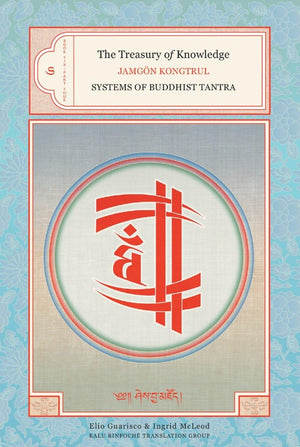 The Treasury Of Knowledge: Book Six, Part Four: Systems Of Buddhist Tantra,Used