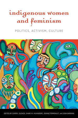 Indigenous Women And Feminism: Politics, Activism, Culture (Women And Indigenous Studies),New