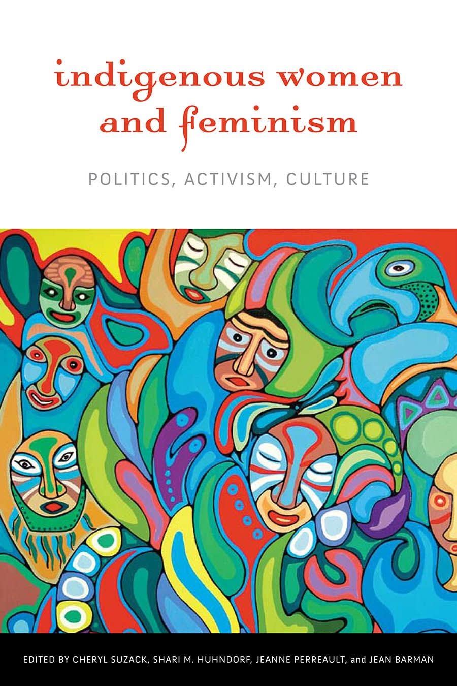 Indigenous Women And Feminism: Politics, Activism, Culture (Women And Indigenous Studies),New