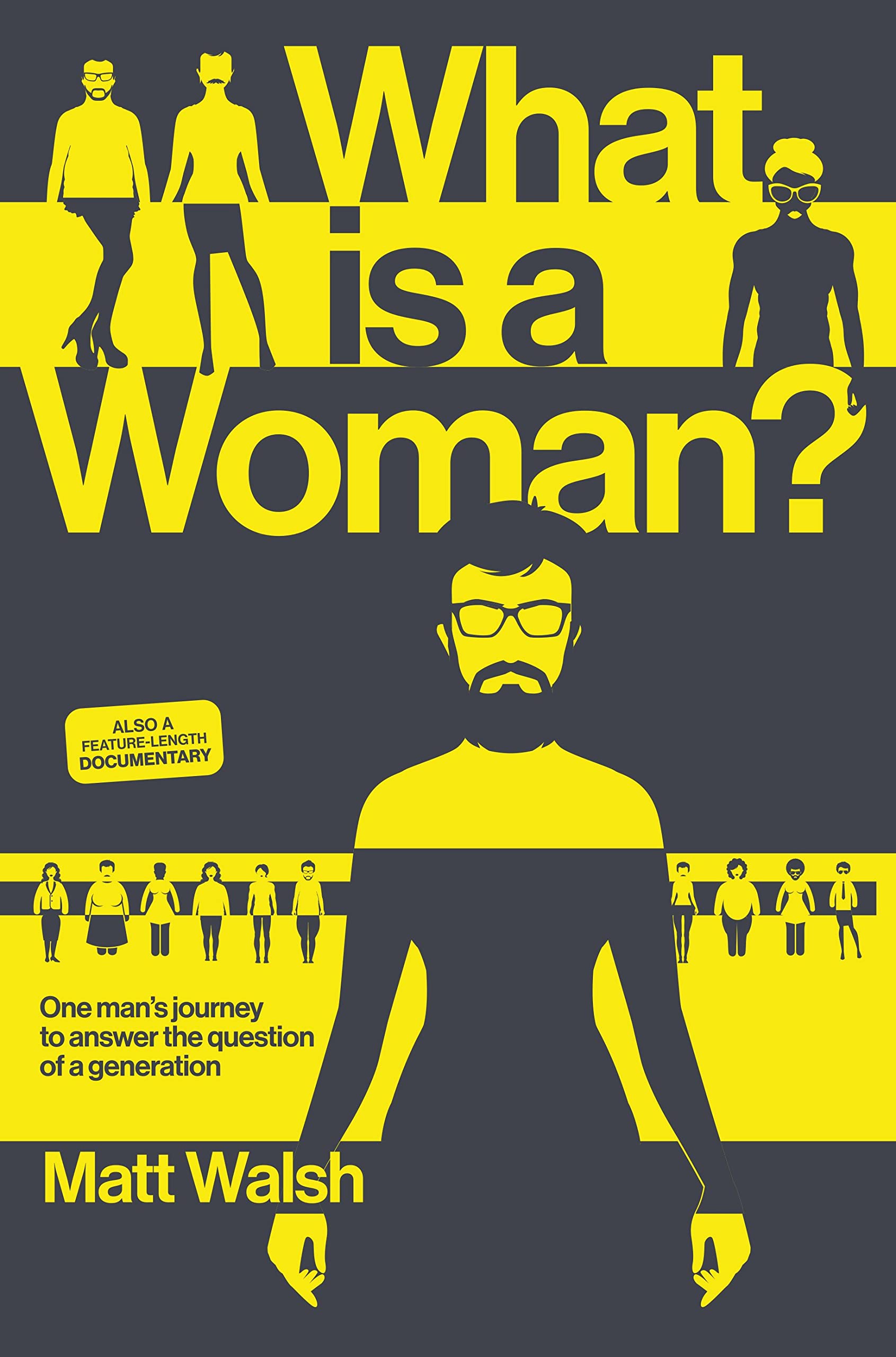 What Is A Woman?: One Man'S Journey To Answer The Question Of A Generation