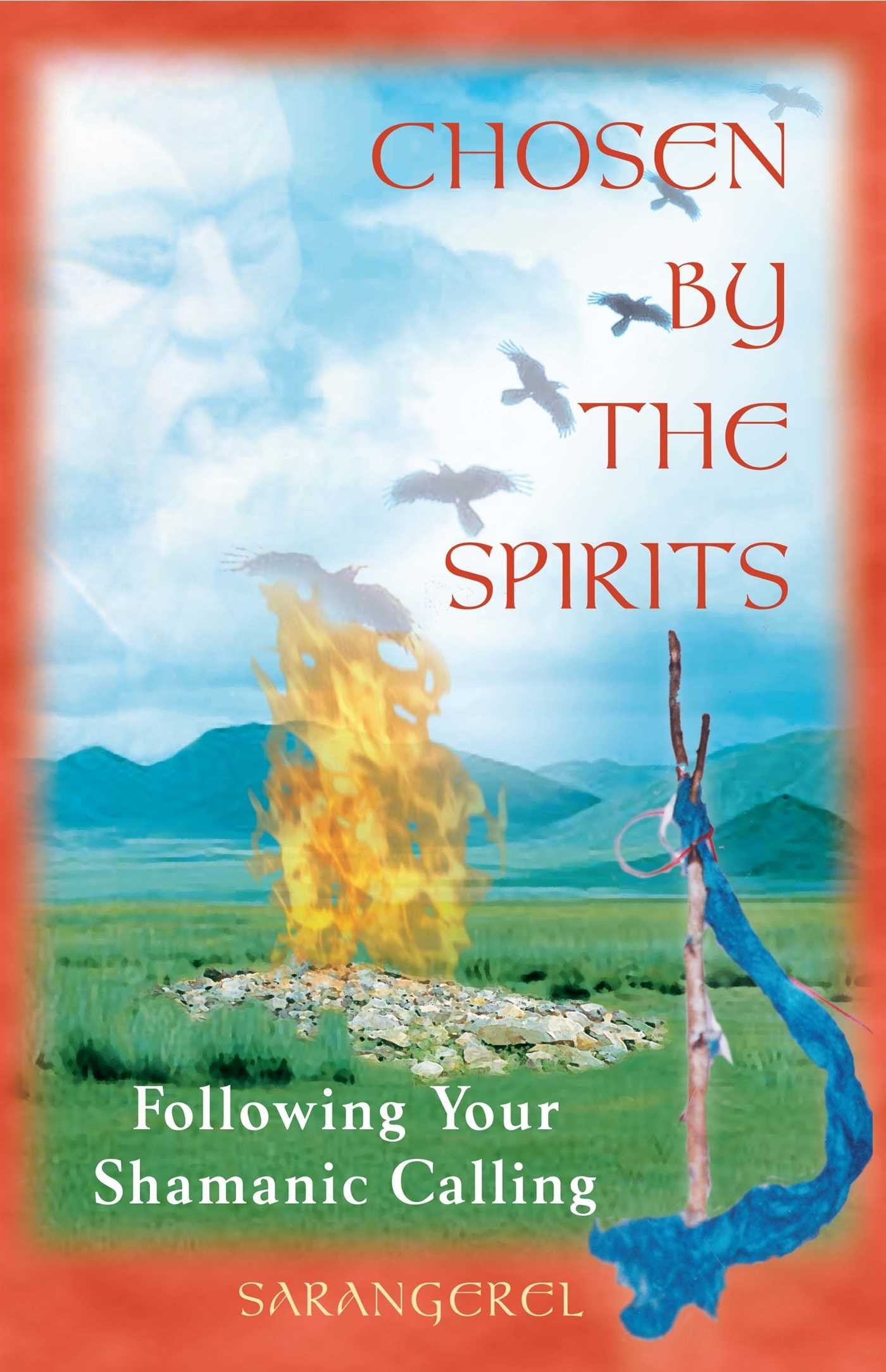 Chosen by the Spirits: Following Your Shamanic Calling,Used