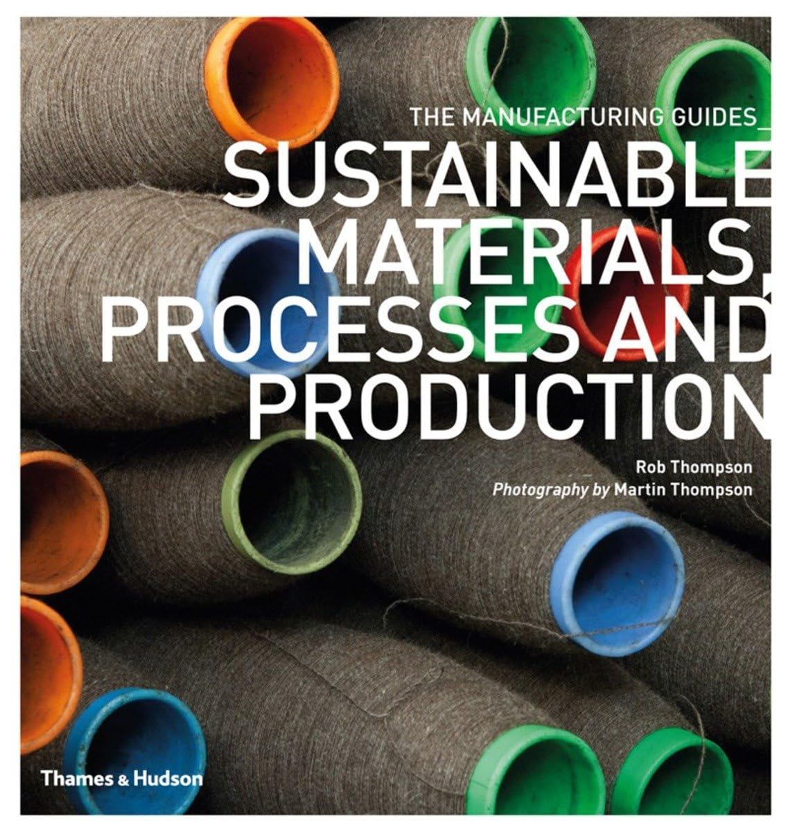 Sustainable Materials, Processes And Production (The Manufacturing Guides),New