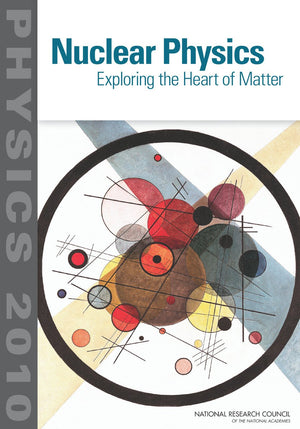 Nuclear Physics: Exploring the Heart of Matter (Physics 2010),Used