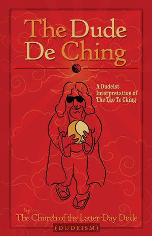The Dude De Ching: A Dudiest Holy Book Inspired by the Tao Te Ching of Lao Tzu and the Big Lebowski of Joel and Ethan Coen,Used