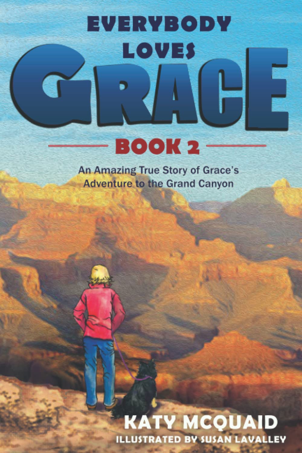 Everybody Loves Grace: An Amazing True Story of Grace's Adventure to the Grand Canyon,Used