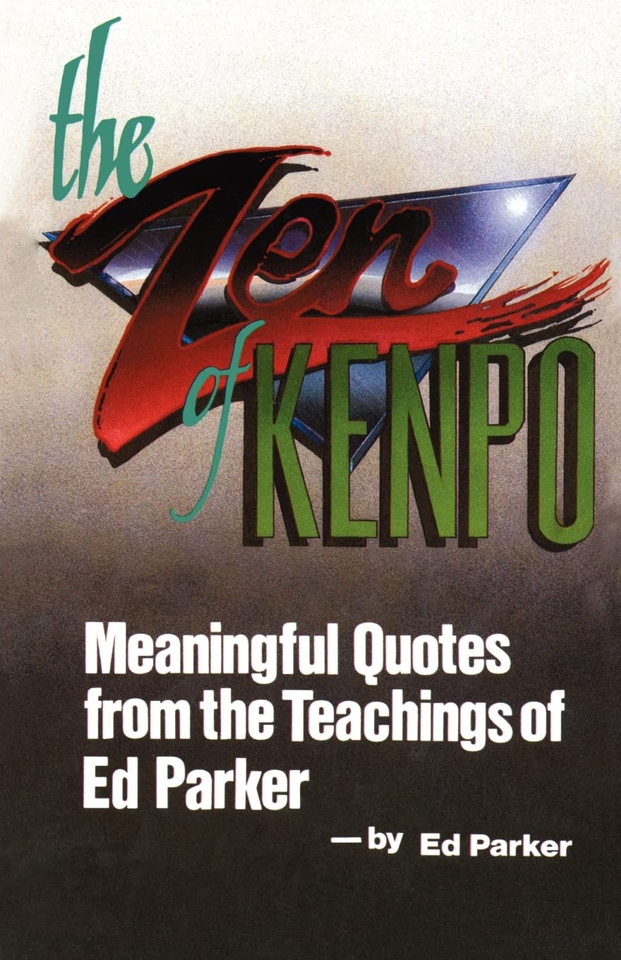 The Zen of Kenpo: Meanignful Quotes from the Teachings of Ed Parker,Used