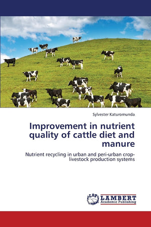 Improvement in nutrient quality of cattle diet and manure: Nutrient recycling in urban and periurban croplivestock production ,Used