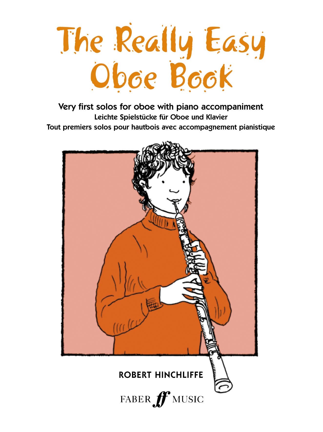 The Really Easy Oboe Book: Very First Solos for Oboe with Piano Accompaniment (Faber Edition),Used