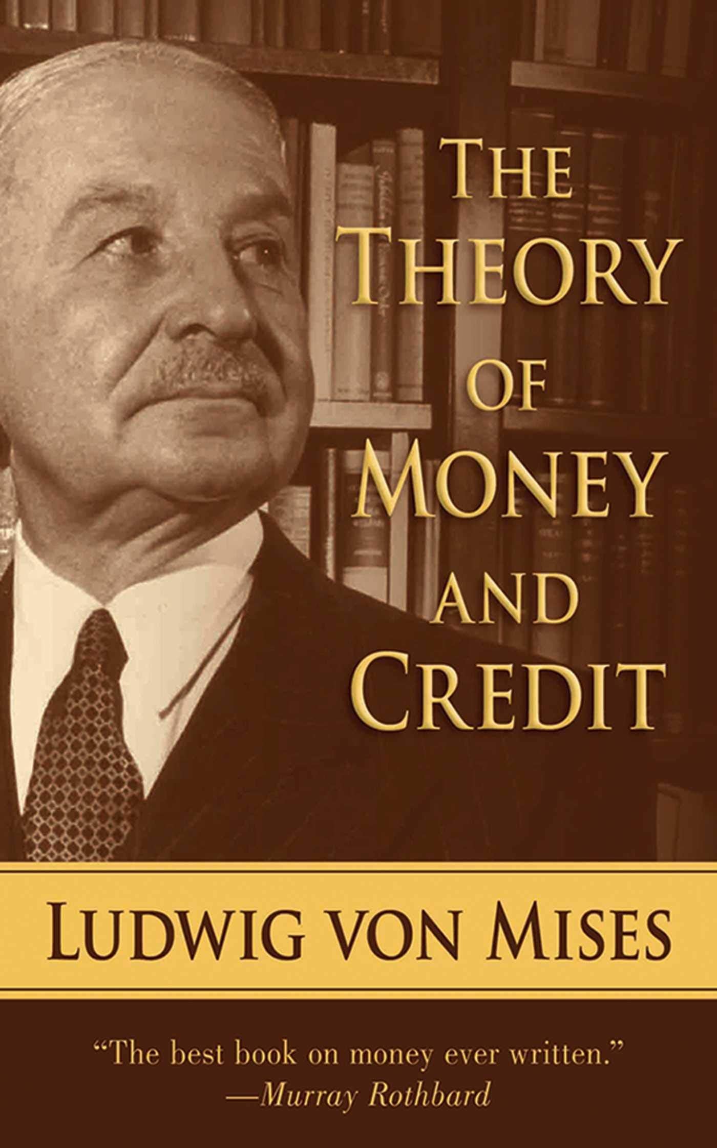 The Theory of Money and Credit,New