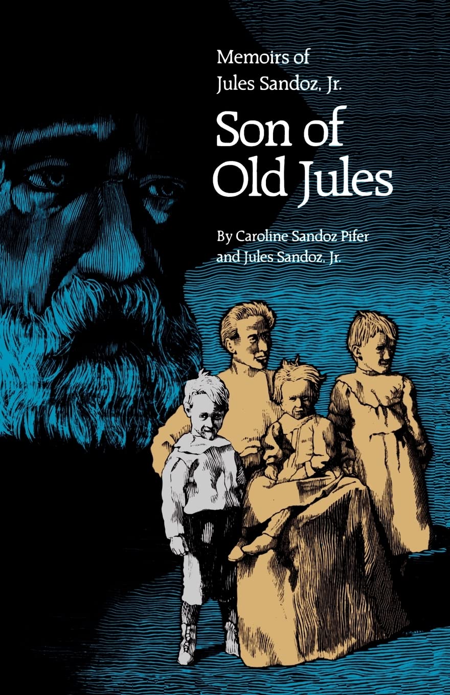 Son Of Old Jules: Memoirs Of Jules Sandoz, Jr.,New