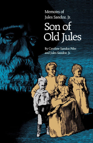 Son Of Old Jules: Memoirs Of Jules Sandoz, Jr.,Used