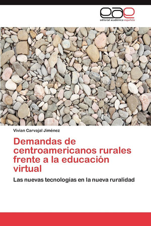 Demandas de centroamericanos rurales frente a la educacin virtual: Las nuevas tecnologas en la nueva ruralidad (Spanish Edit,Used
