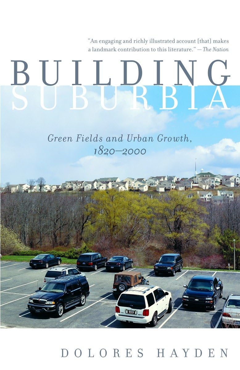 Building Suburbia: Green Fields and Urban Growth, 18202000,Used