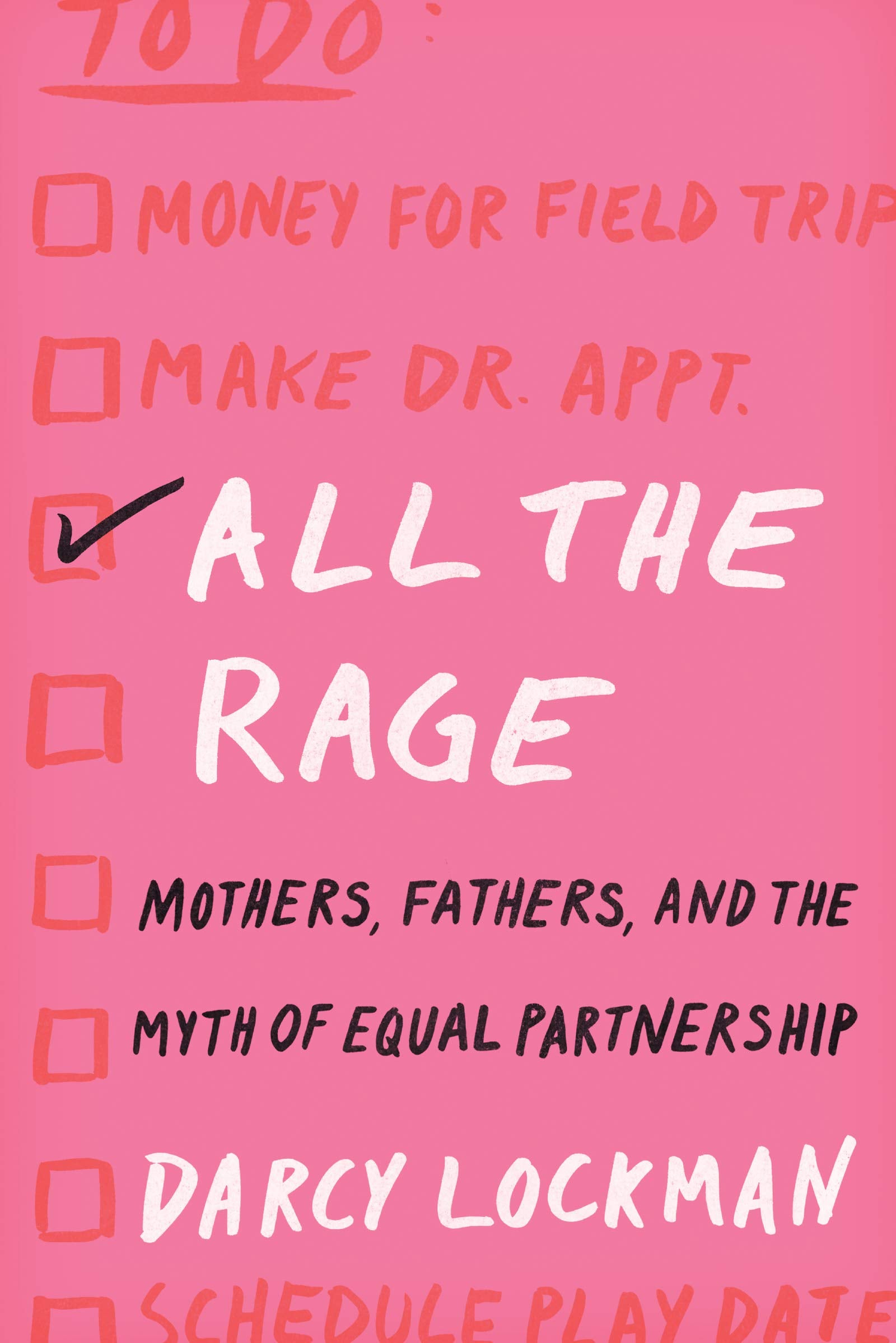 All The Rage: Mothers, Fathers, And The Myth Of Equal Partnership,New