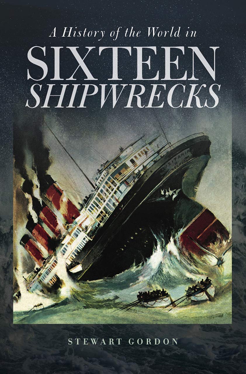 A History of the World in Sixteen Shipwrecks,Used
