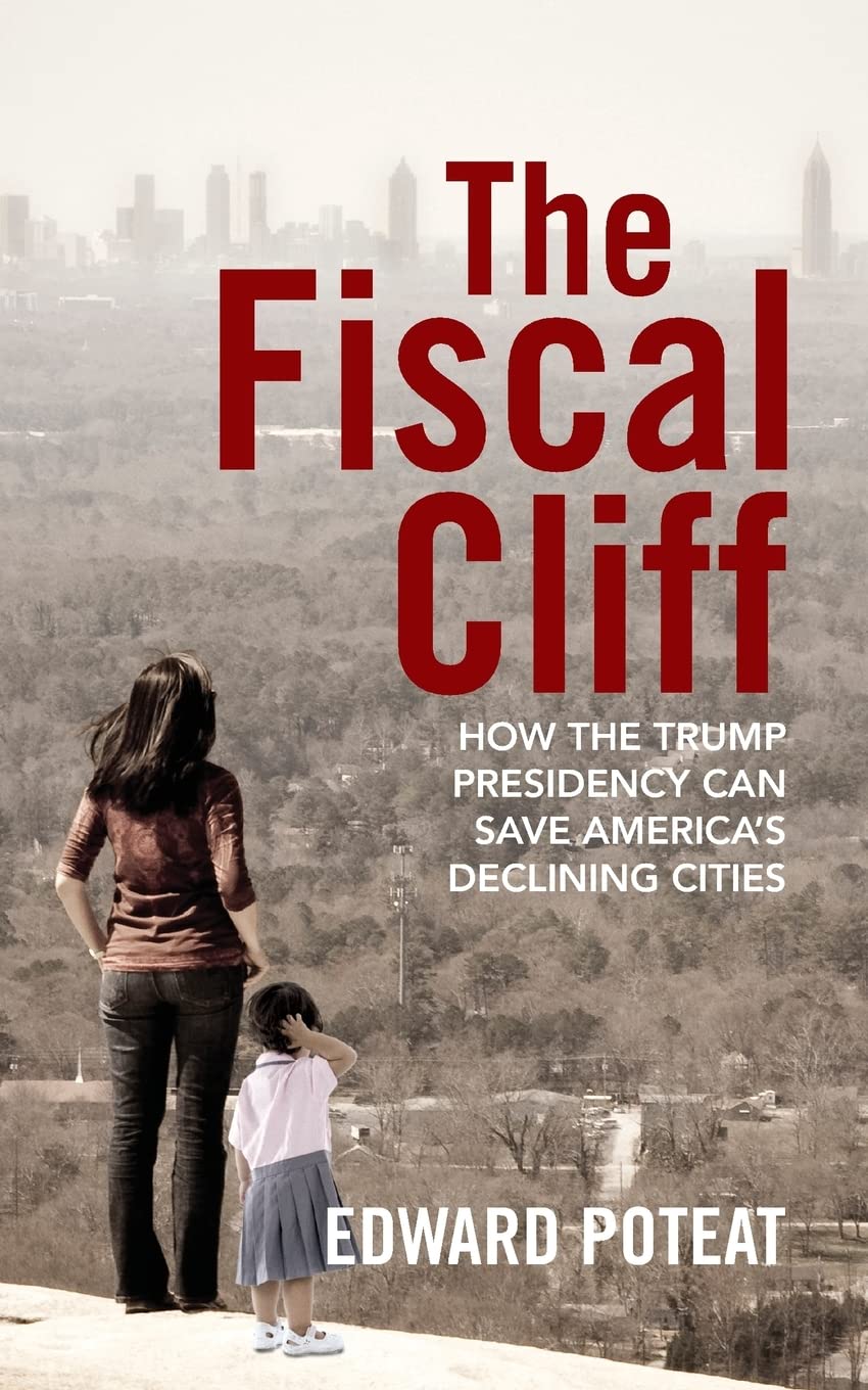 The Fiscal Cliff: How the Trump Presidency Can Save America's Declining Cities,Used