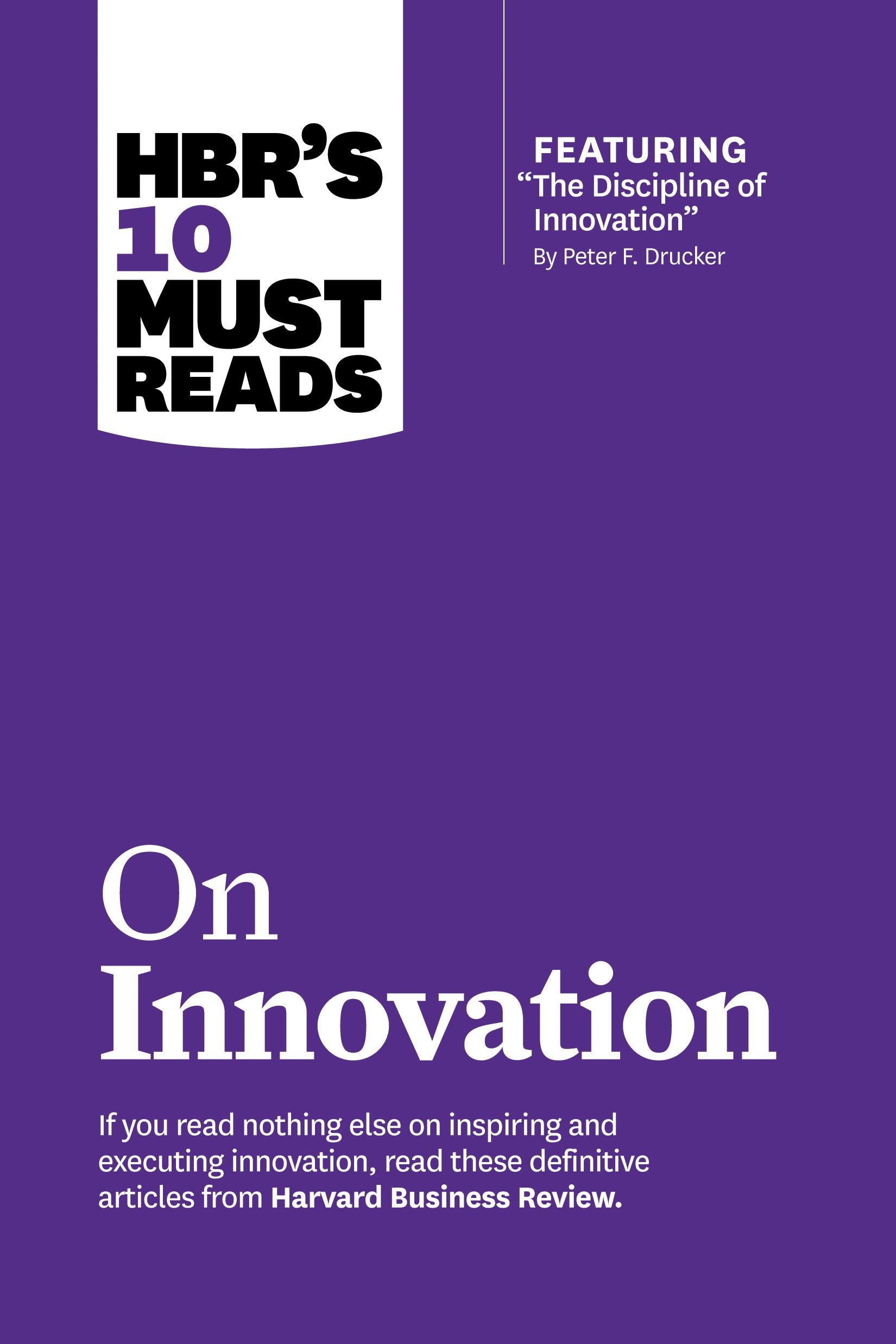 HBR's 10 Must Reads on Innovation (with featured article 'The Discipline of Innovation,' by Peter F. Drucker),Used