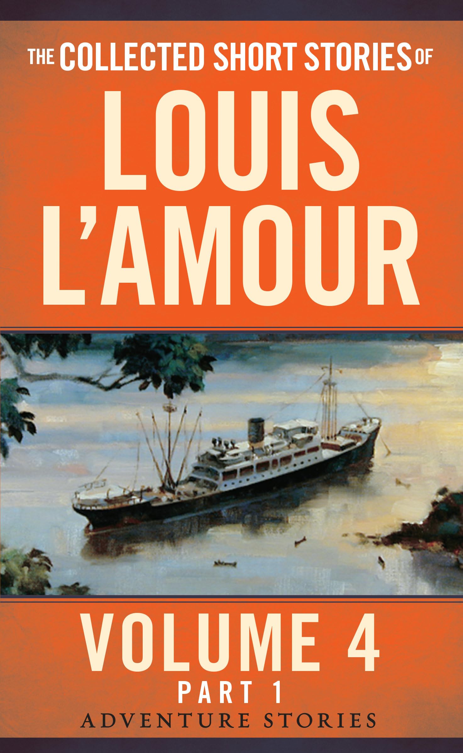 The Collected Short Stories Of Louis L'Amour, Volume 4, Part 1: Adventure Stories,Used