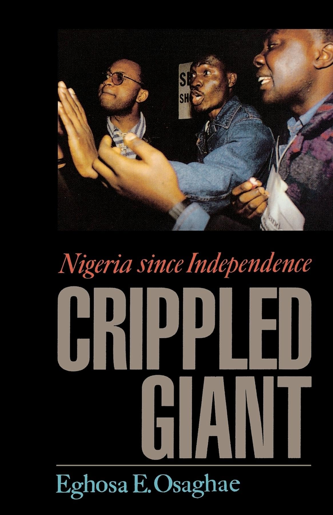 The Crippled Giant: Nigeria Since Independence,New