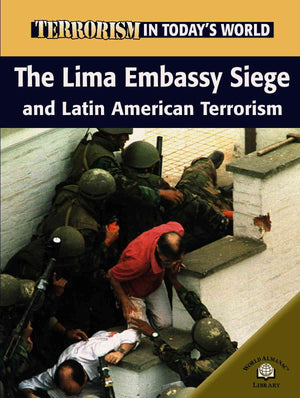 The Lima Embassy Siege And Latin American Terrorists (Terrorism in Today's World),Used