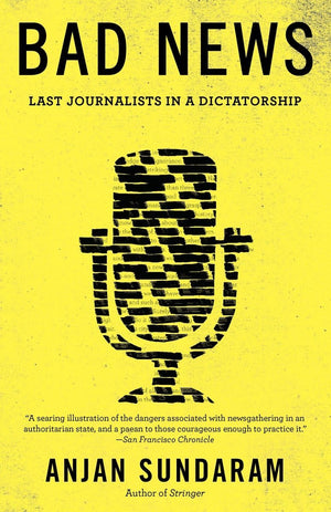 Bad News: Last Journalists in a Dictatorship,Used