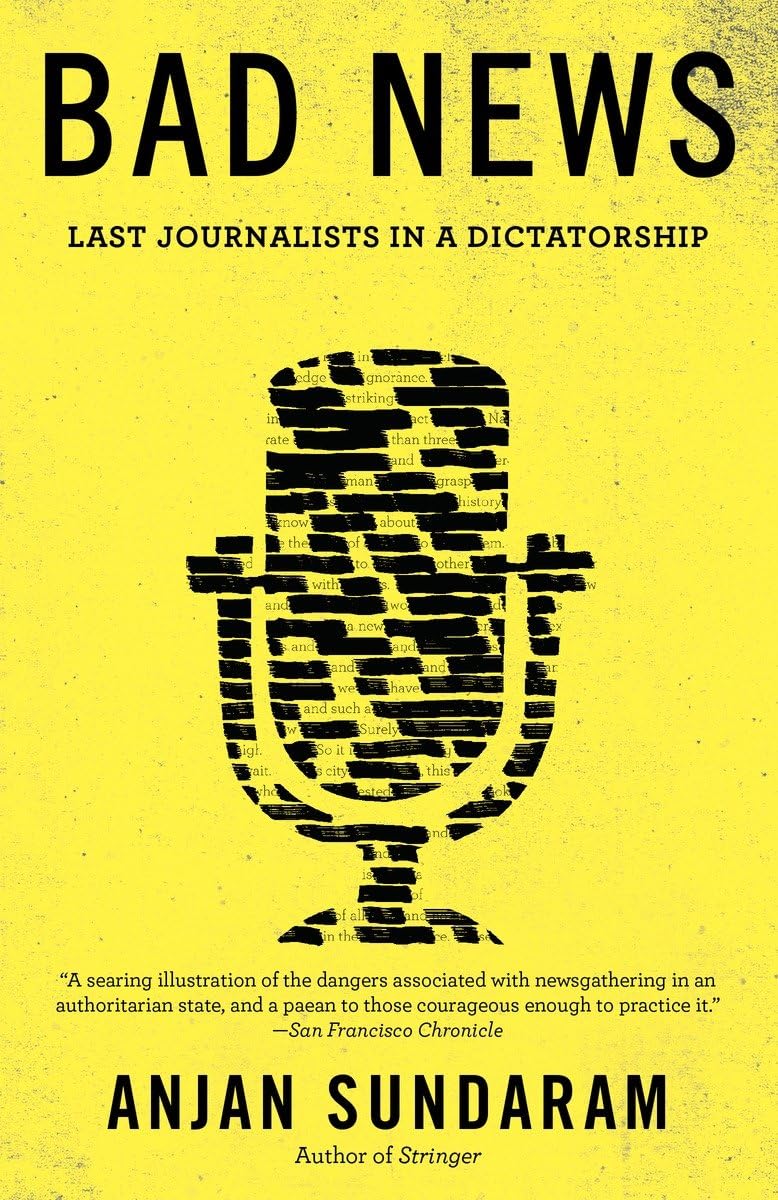 Bad News: Last Journalists in a Dictatorship,Used