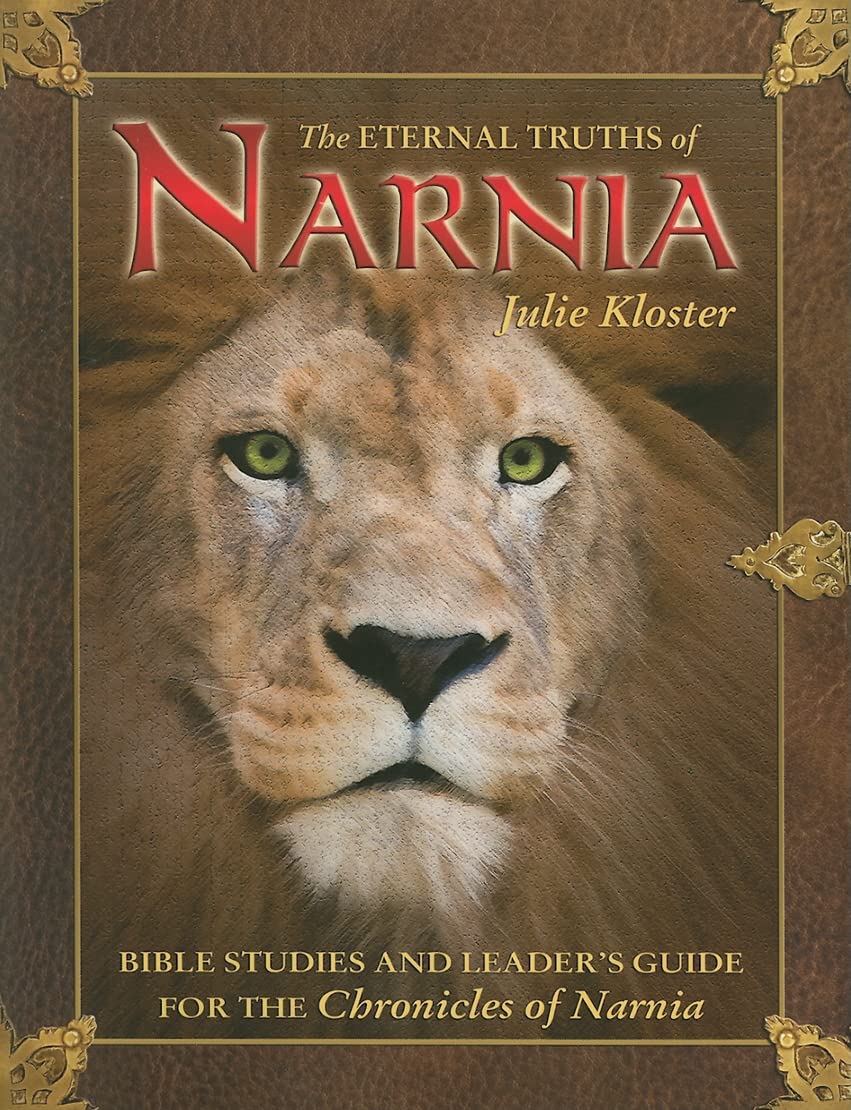 The Eternal Truths of Narnia: Bible Studies and Leader's Guide,Used