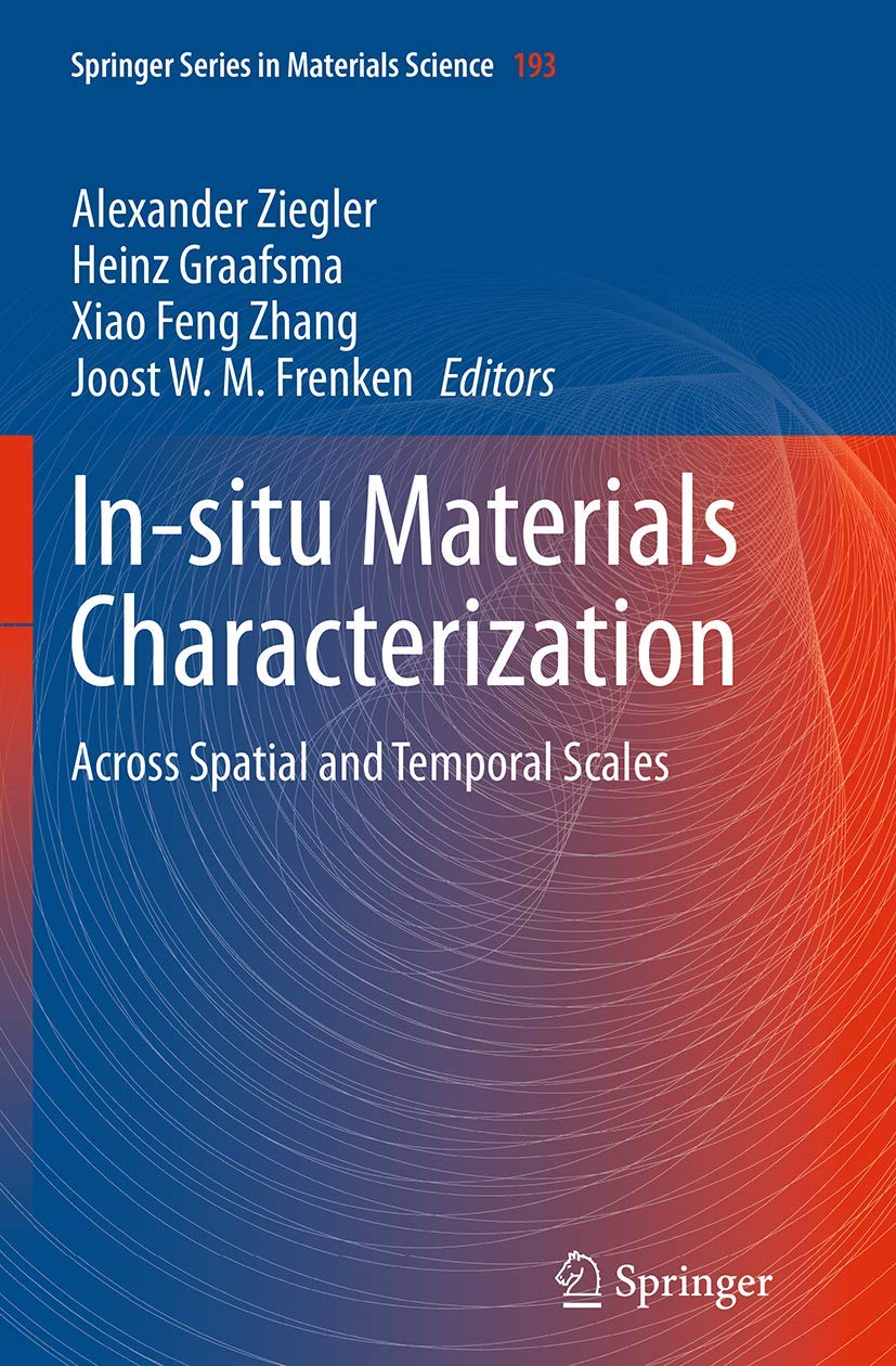 Insitu Materials Characterization: Across Spatial and Temporal Scales (Springer Series in Materials Science, 193),Used
