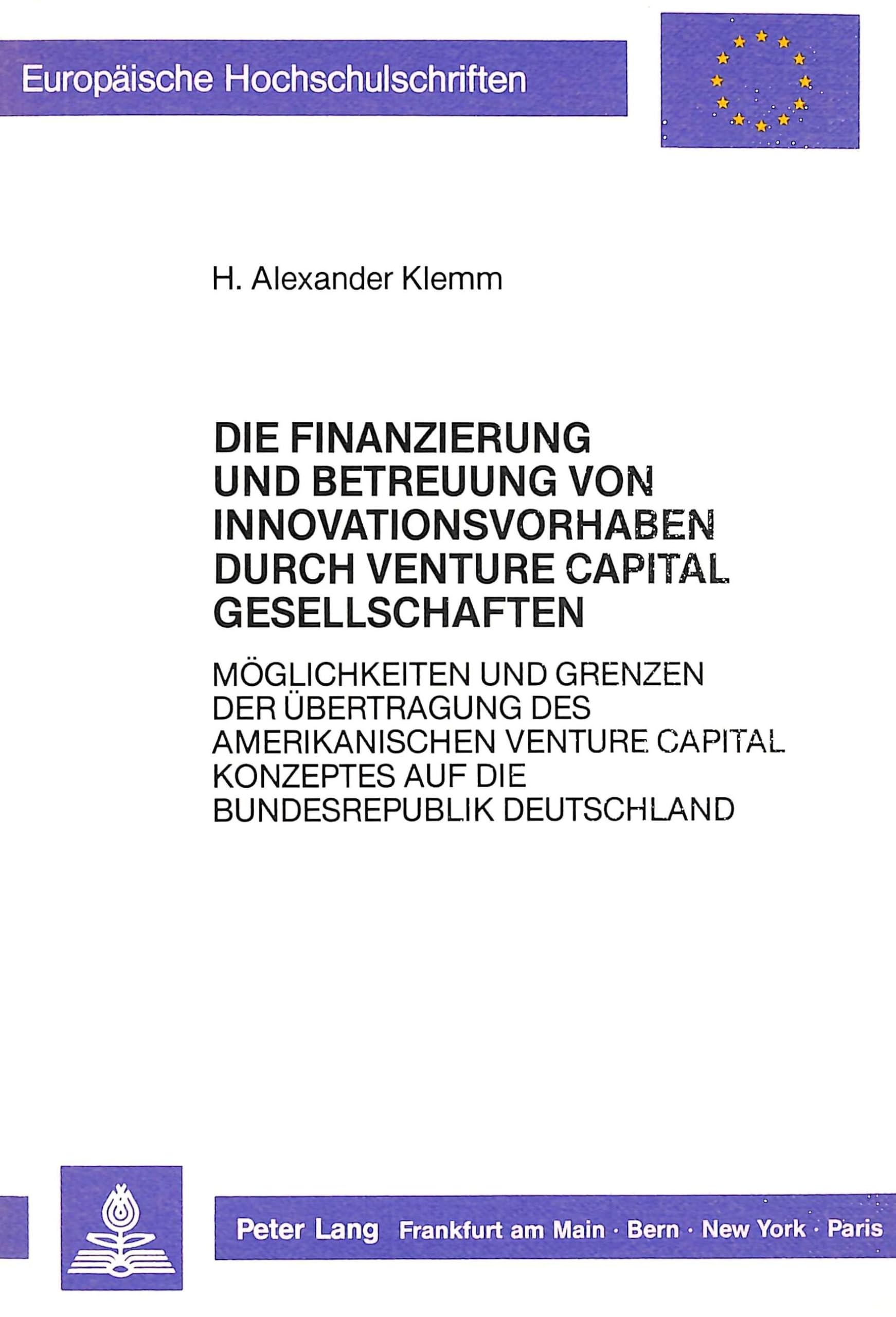 Die Finanzierung und Betreuung von Innovationsvorhaben durch Venture Capital Gesellschaften: Mglichkeiten und Grenzen der bertra,Used