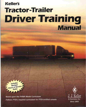 Keller's TractorTrailer Driver Training Manual (Based upon the FHWA Model Curriculum, Follows PTDI's required curriculum for PT,New