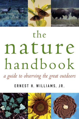 The Nature Handbook: A Guide To Observing The Great Outdoors,New