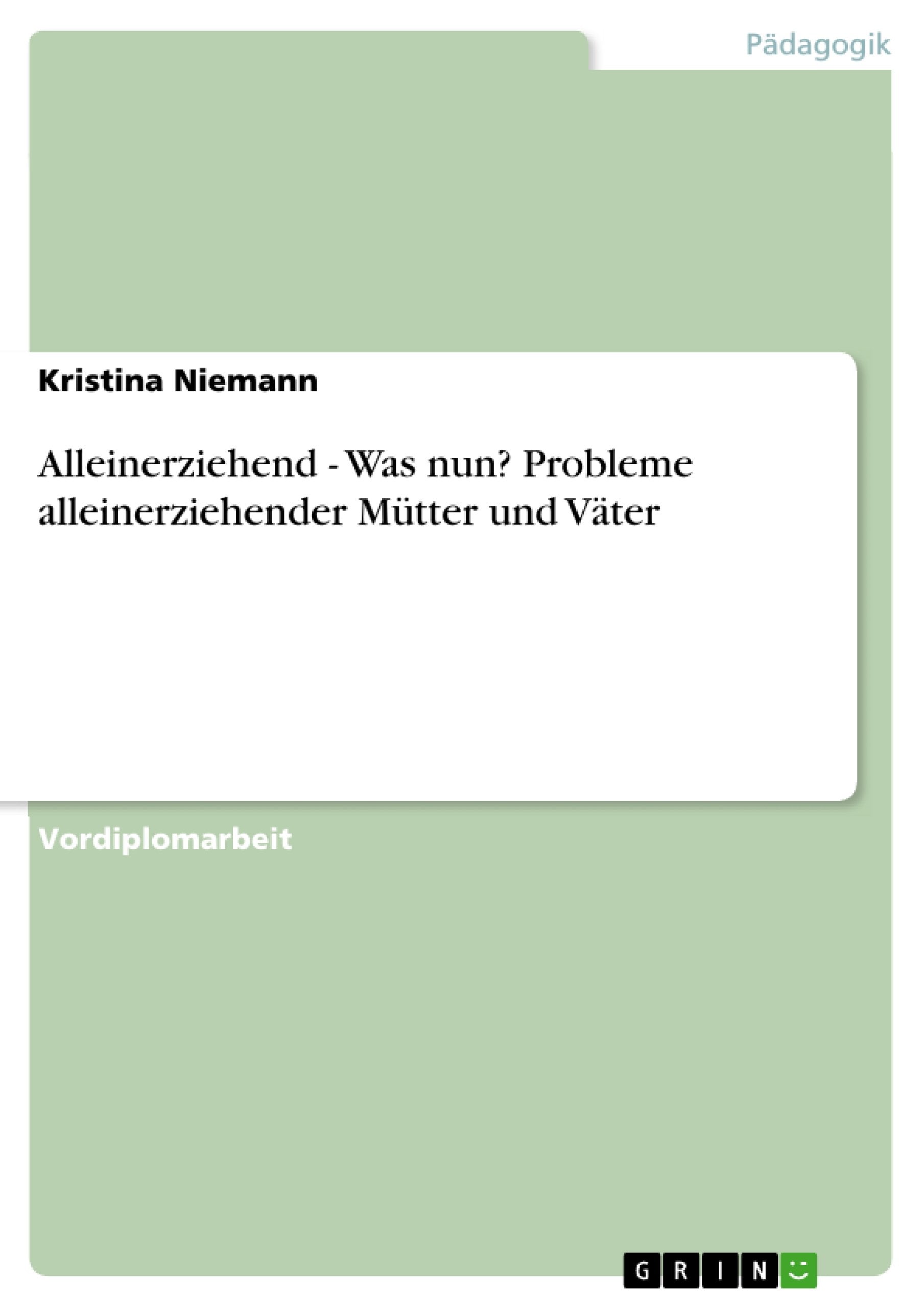 Alleinerziehend  Was Nun? Probleme Alleinerziehender Mtter Und Vter (German Edition),Used
