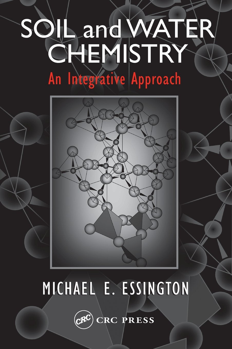 Soil And Water Chemistry: An Integrative Approach,Used
