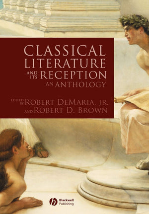 Classical Literature and its Reception: An Anthology,Used