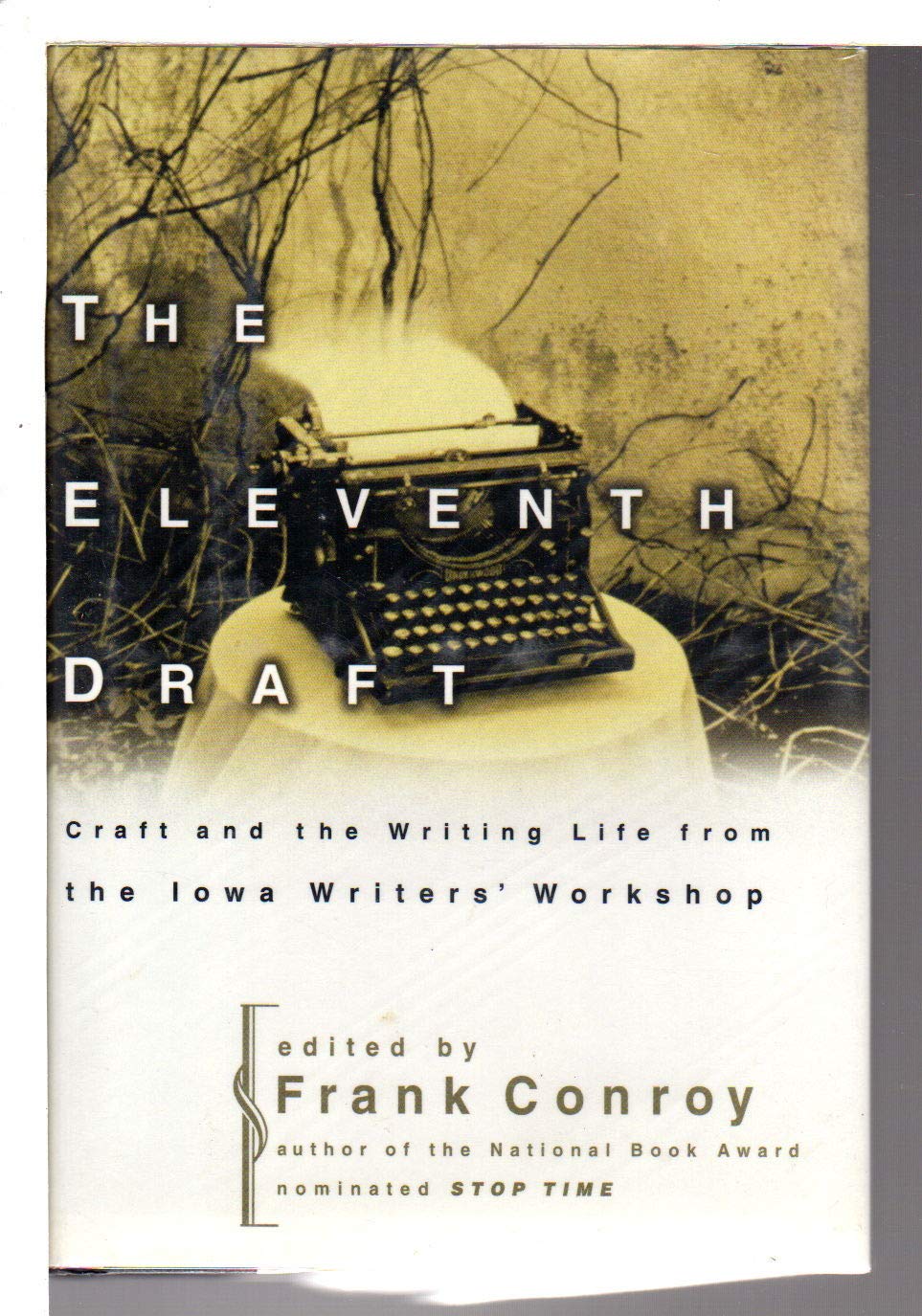 The Eleventh Draft: Craft and the Writing Life from the Iowa Writers' Workshop,Used