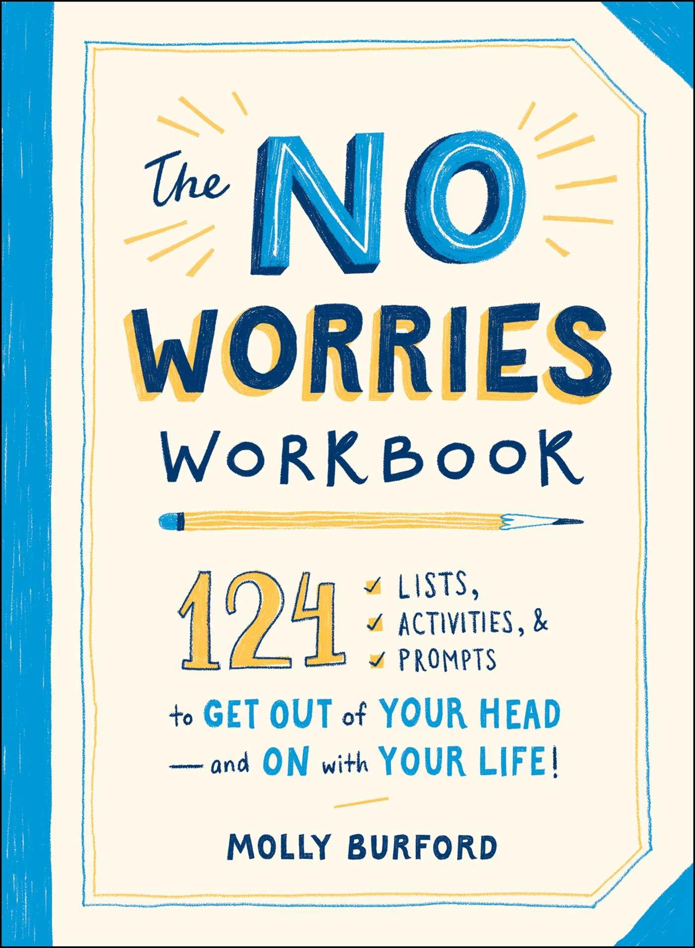 The No Worries Workbook: 124 Lists, Activities, and Prompts to Get Out of Your Headand On with Your Life!,Used