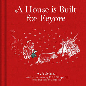 WinniethePooh: A House is Built for Eeyore: Special Edition of the Original Illustrated Story by A.A.Milne with E.H.Shepards I,Used