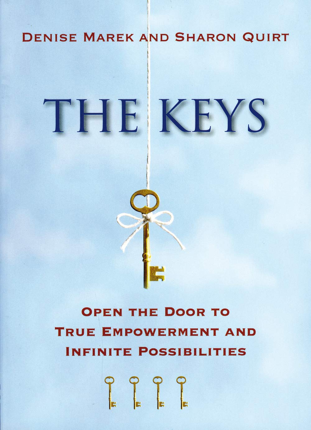 The Keys: Open the Door to True Empowerment And Infinite Possibilities,Used