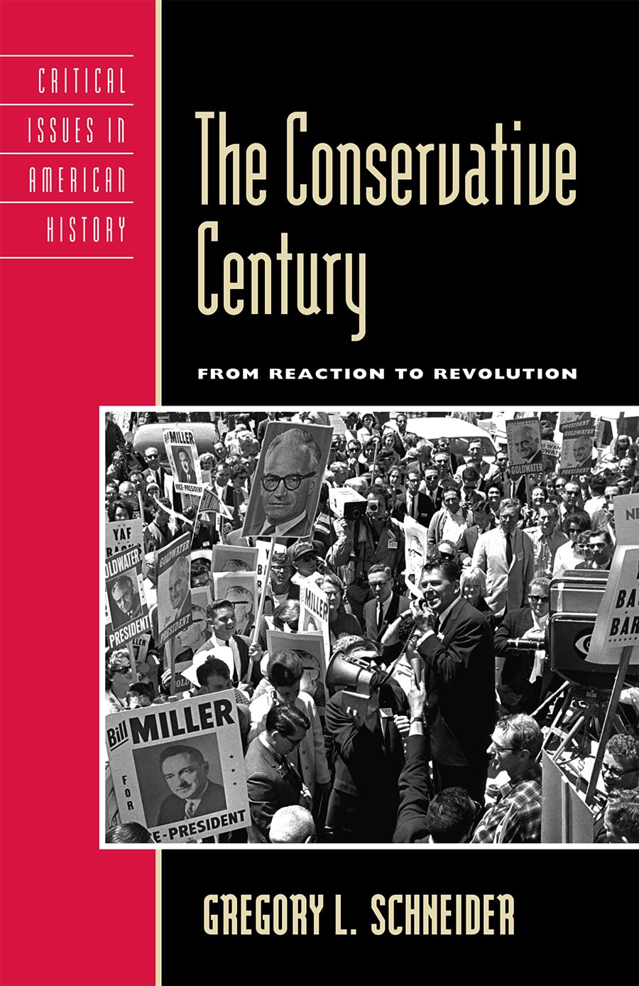 The Conservative Century: From Reaction to Revolution (Critical Issues in American History),Used