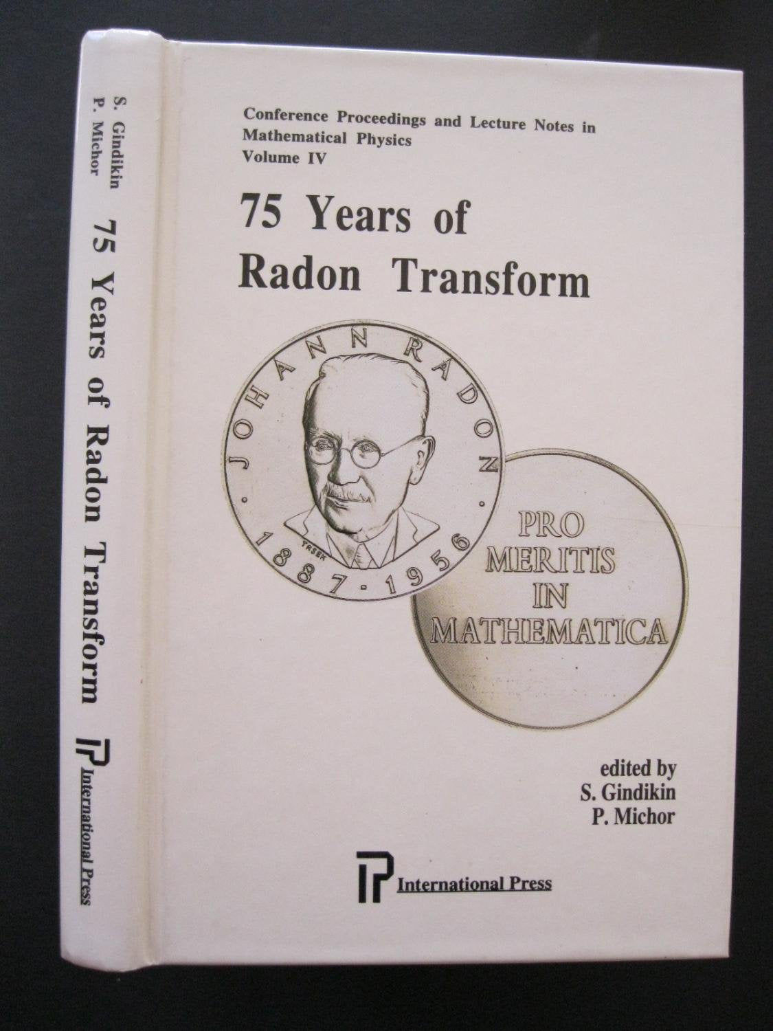 SeventyFive Years or Radon Transform: Proceedings of the Conference Held at the Erwin Schrodinger International Institute for M,Used