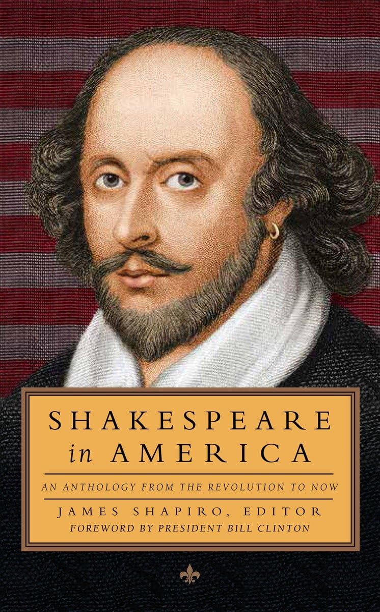 Shakespeare in America: An Anthology from the Revolution to Now (LOA #251) (The Library of America)