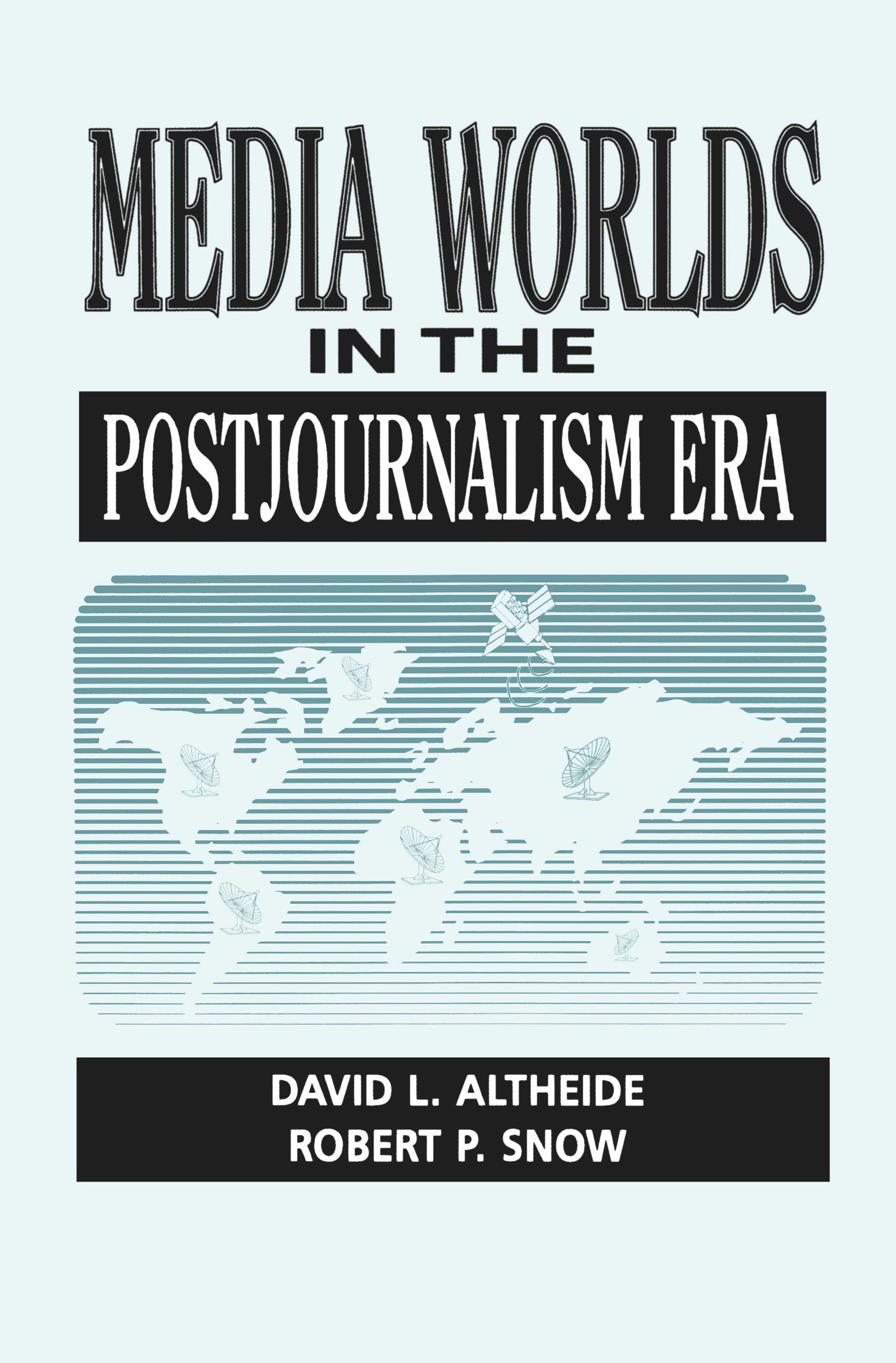 Media Worlds in the Postjournalism Era (Communication & Social Order),Used