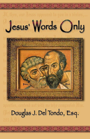Jesus' Words Only or Was Paul the Apostle Jesus Condemns in Revelation 2:2,Used