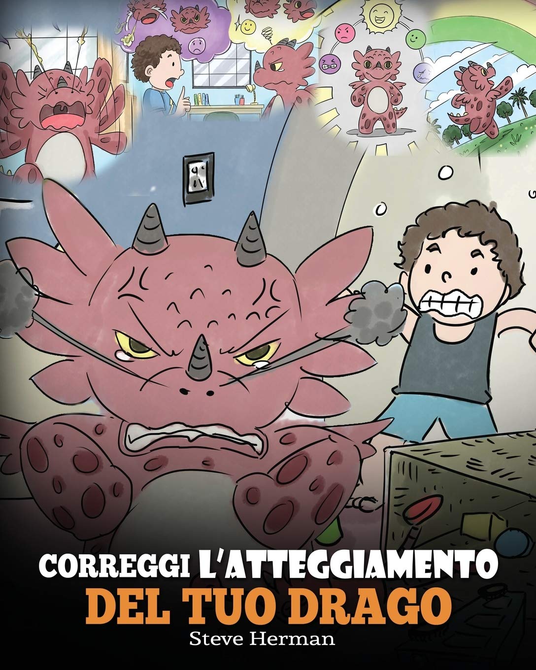 Correggi latteggiamento del tuo drago: Una simpatica storia per bambini, per informarli sugli atteggiamenti sbagliati e i compor,Used