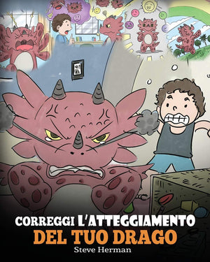 Correggi latteggiamento del tuo drago: Una simpatica storia per bambini, per informarli sugli atteggiamenti sbagliati e i compor,Used