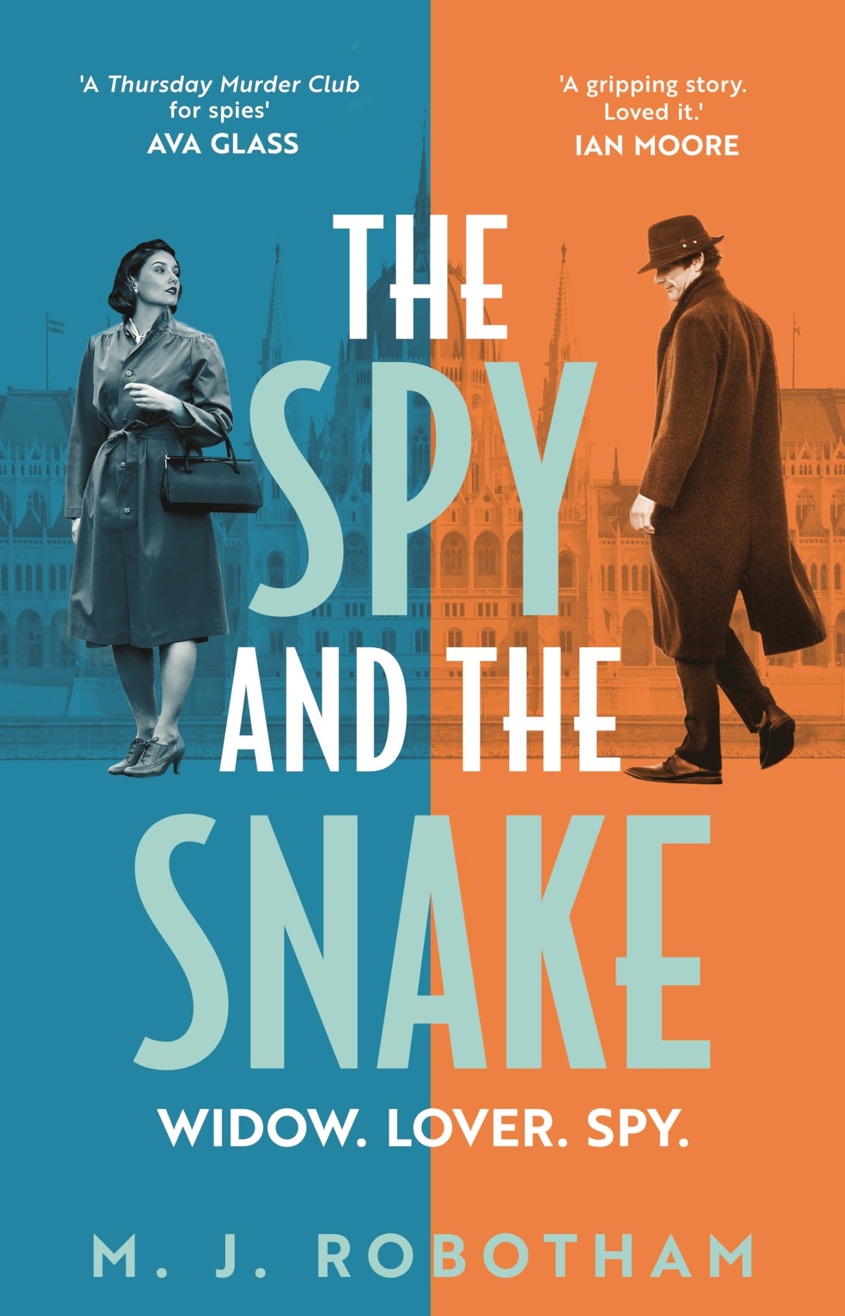 The Spy And The Snake: An Exhilarating New Novel From The Author Of The Good Housekeeping Reader Favourite