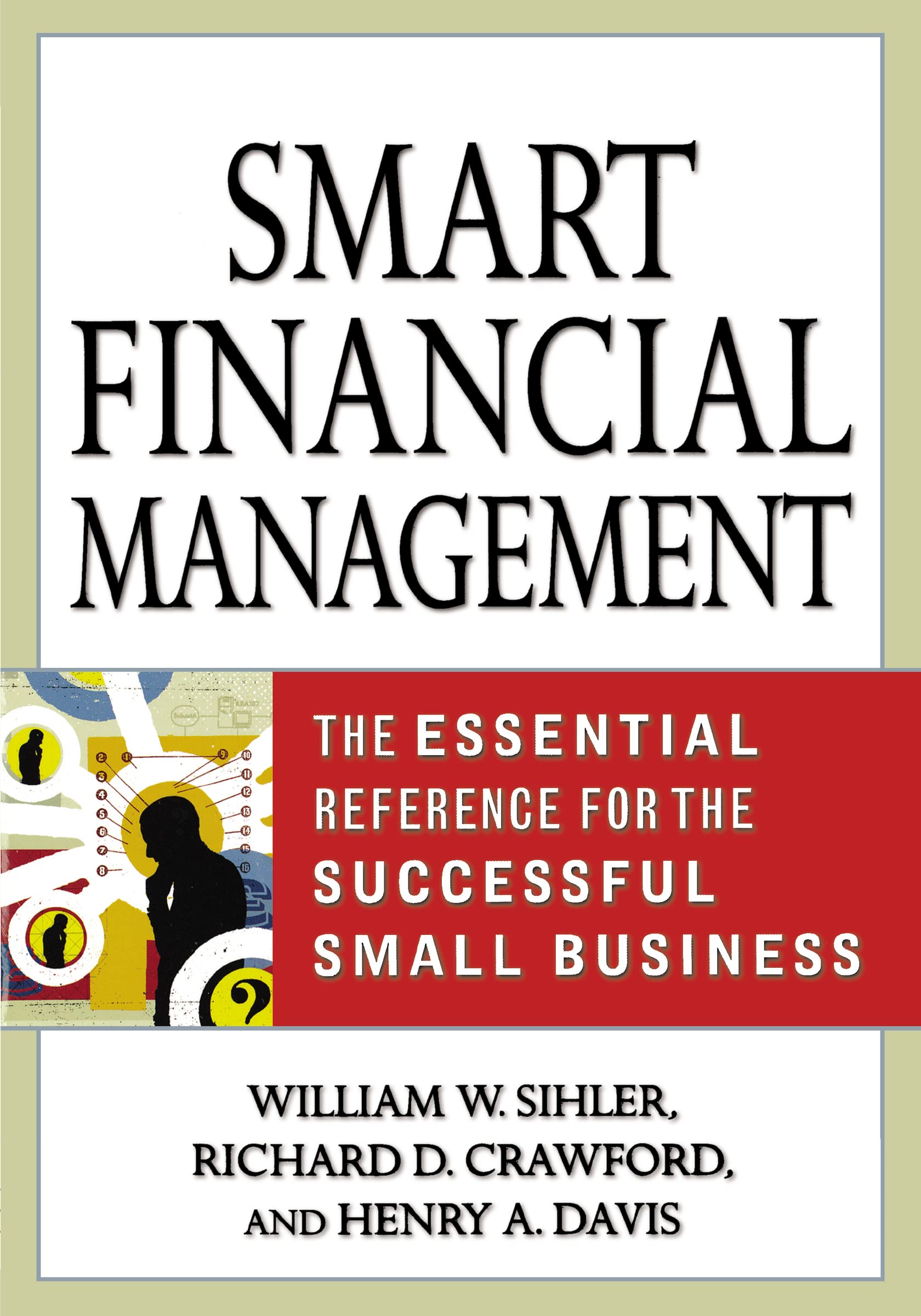 Smart Financial Management: The Essential Reference For The Successful Small Business