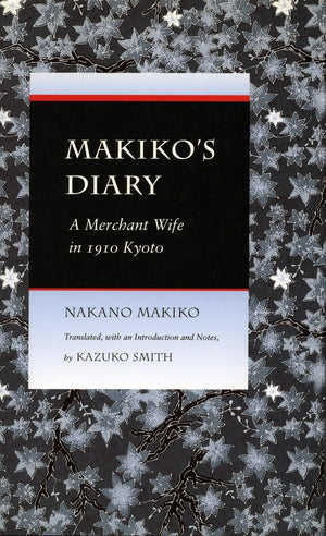 Makiko's Diary: A Merchant Wife in 1910 Kyoto,New
