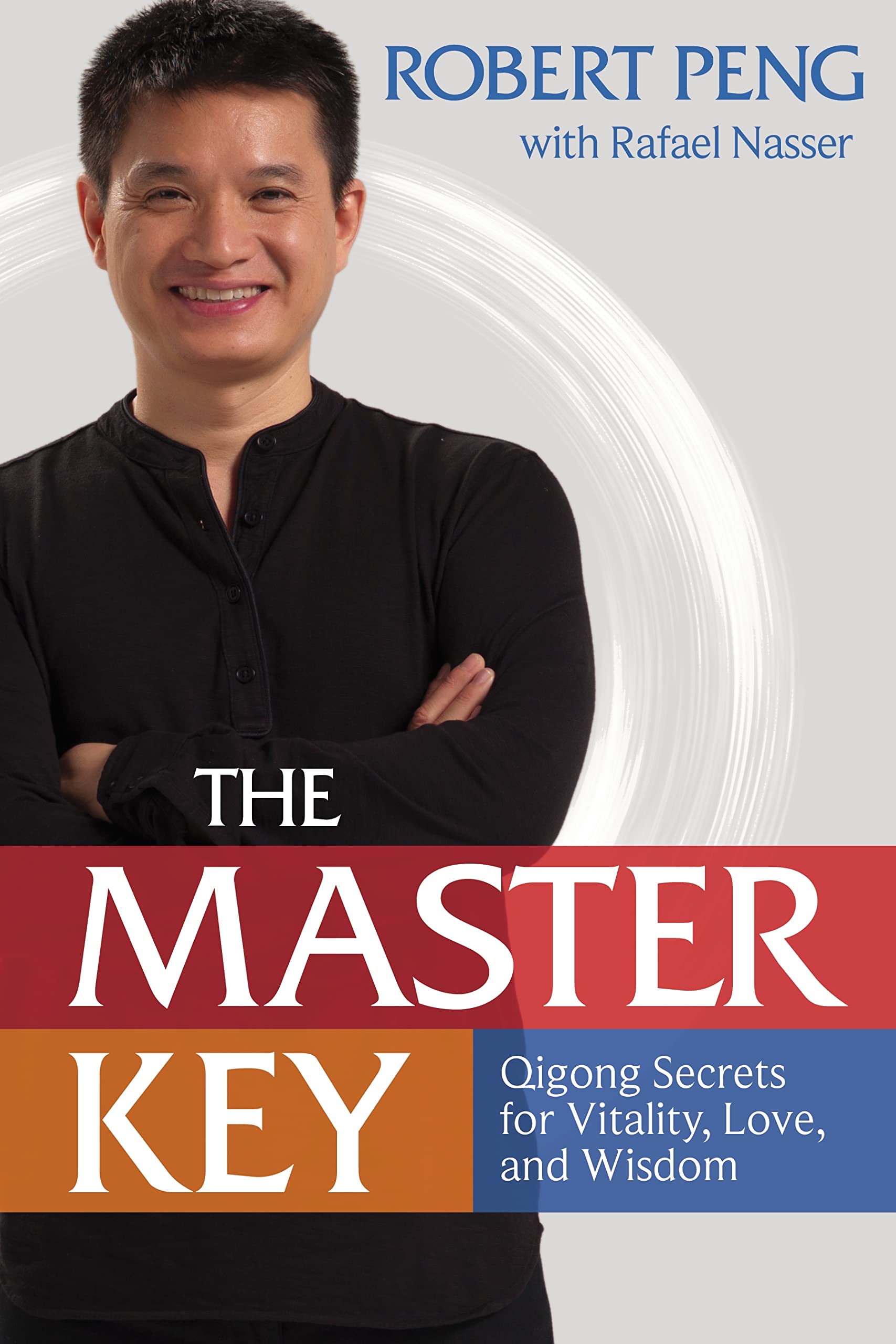 The Master Key: Qigong Secrets for Vitality, Love, and Wisdom,Used