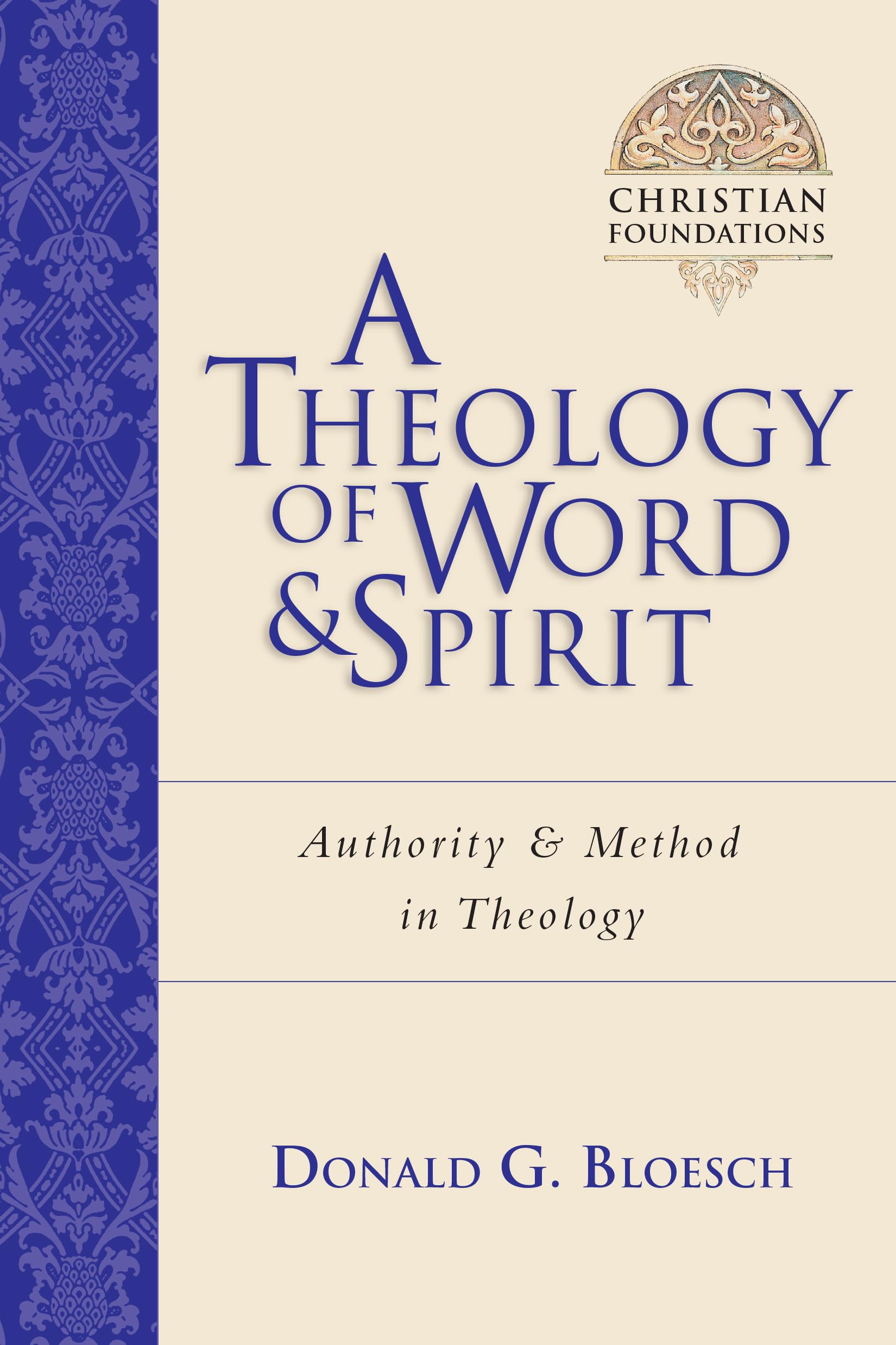 A Theology Of Word And Spirit: Authority Method In Theology (Volume 1) (Christian Foundations),Used